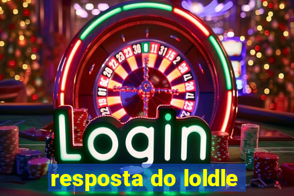 resposta do loldle